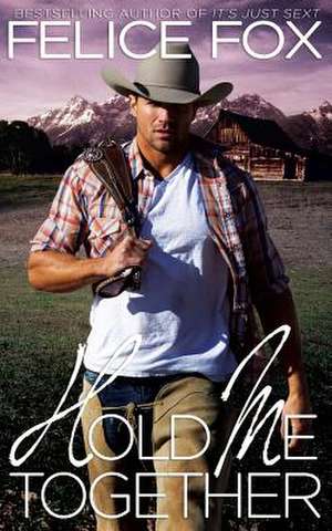 Hold Me Together de Felice Fox