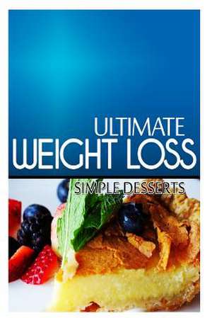 Ultimate Weight Loss - Simple Dessert de Ultimate Weight Loss