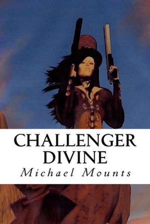 Challenger Divine de MR Michael W. Mounts