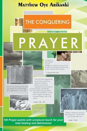 The Conquering Prayer de Rev Matthew Oye Arikanki