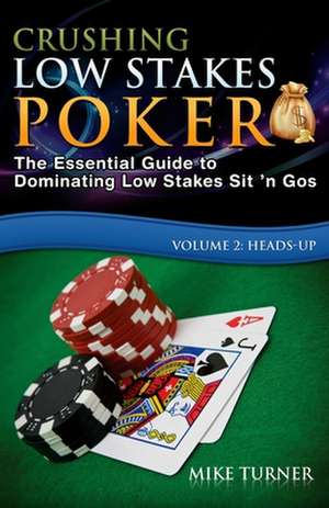 Crushing Low Stakes Poker de Mike Turner