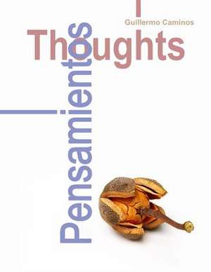 Thoughts/Pensamientos de Guillermo Caminos