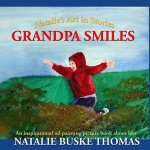 Grandpa Smiles de Natalie Buske Thomas