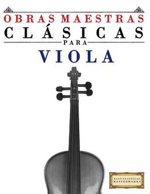 Obras Maestras Clasicas Para Viola de Easy Classical Masterworks