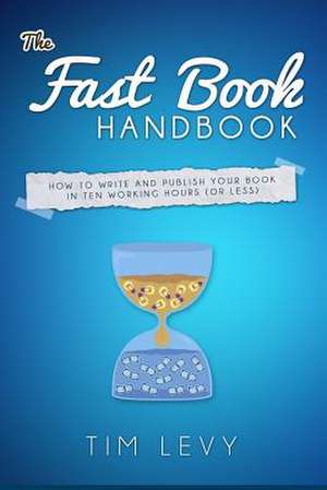 The Fast Book Handbook de Tim Levy