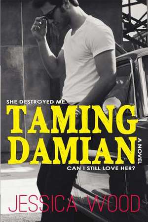 Taming Damian de Jessica Wood