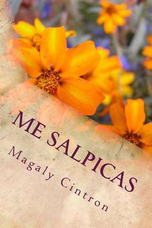 Me Salpicas de Magaly Cintron