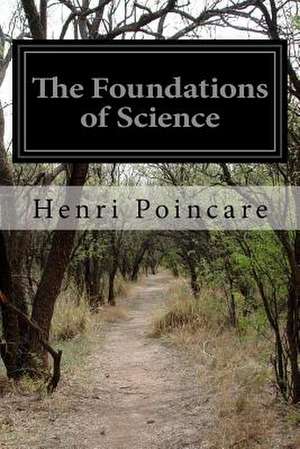 The Foundations of Science de Henri Poincare