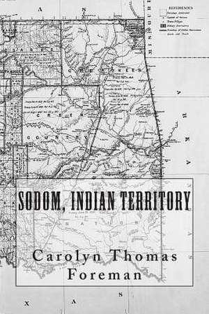 Sodom, Indian Territory de Carolyn Thomas Foreman