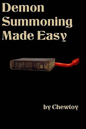 Demon Summoning Made Easy de Chew Toy