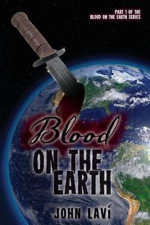 Blood on the Earth de John Lavi