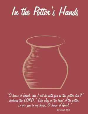 In the Potter's Hands de Caren E. Gandy