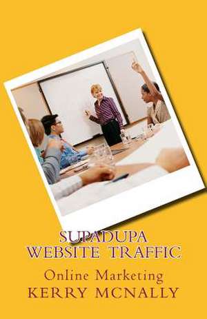 Supadupa Website Traffic de Kerry McNally