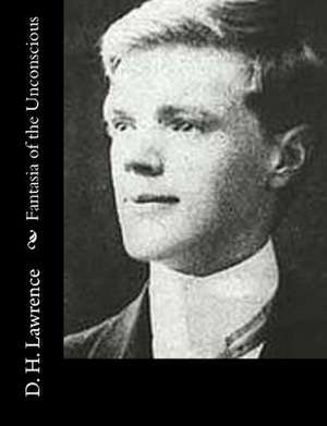 Fantasia of the Unconscious de D. H. Lawrence