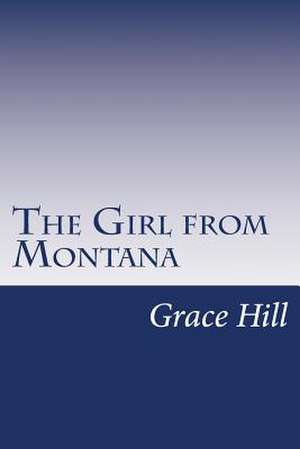 The Girl from Montana de Grace Livingston Hill