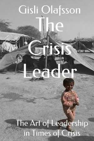 The Crisis Leader de MR Gisli Rafn Olafsson