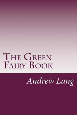 The Green Fairy Book de Andrew Lang