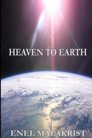 Heaven to Earth de Enel Malakrist