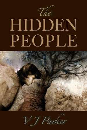 The Hidden People de V. J. Parker