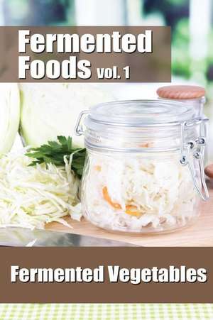 Fermented Foods Vol. 1 de Meghan Grande