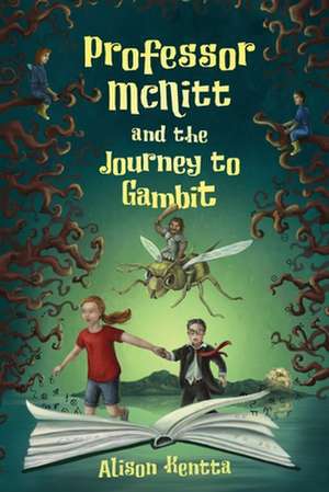 Professor McNitt and the Journey to Gambit de Kentta, Alison