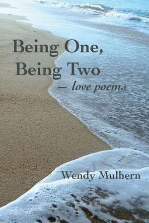 Being One, Being Two de Wendy Mulhern