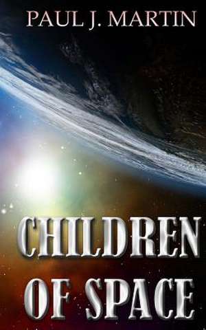 Children of Space de Paul J. Martin