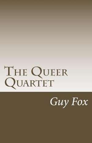 The Queer Quartet de Guy Fox