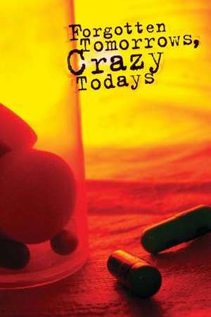 Forgotten Tomorrows Crazy Todays