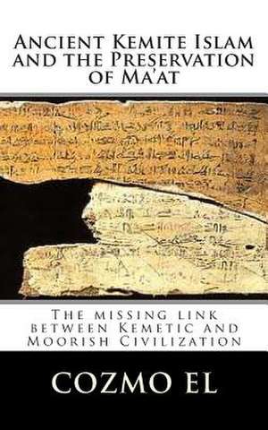 Ancient Kemite Islam and the Preservation of Ma'at de Min Cozmo Ali El