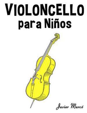 Violoncello Para Ninos de Javier Marco