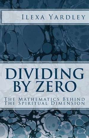 Dividing by Zero de Ilexa Yardley