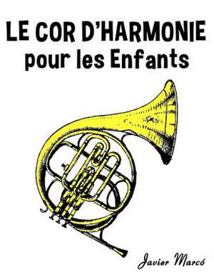 Le Cor D'Harmonie Pour Les Enfants de Javier Marco