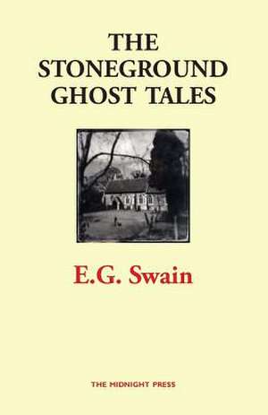 The Stoneground Ghost Tales de E. G. Swain