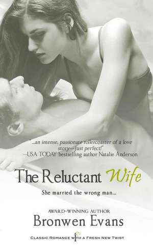 The Reluctant Wife de Bronwen Evans