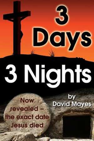 Three Days, Three Nights de MR David Mayes