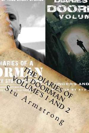 The Diaries of a Doorman - Volume's 1 and 2 de Stu Armstrong