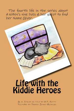 Life with the Kiddie Heroes de G. M. Staley