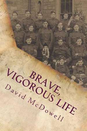 Brave, Vigorous Life de David McDowell