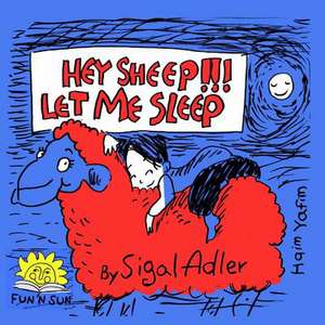 Hey Sheep! Let Me Sleep! de Sigal Adler