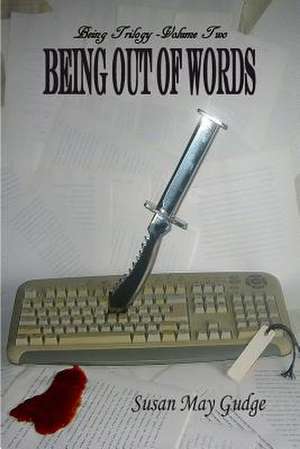 Being Out of Words de Susan May Gudge