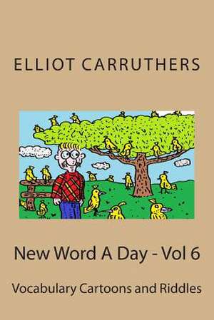 New Word a Day - Vol 6 de Elliot S. Carruthers