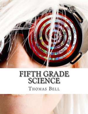 Fifth Grade Science de Thomas Bell