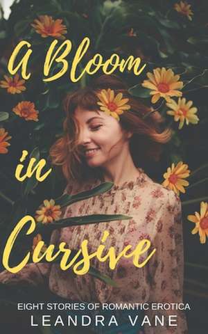 A Bloom in Cursive de Leandra Vane