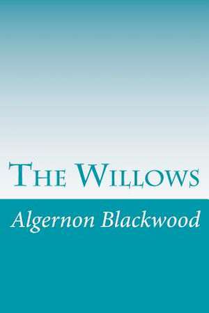 The Willows de Algernon Blackwood