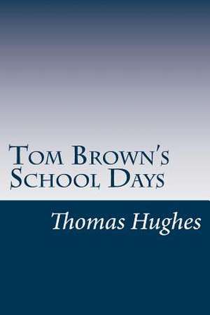 Tom Brown's School Days de Thomas Hughes