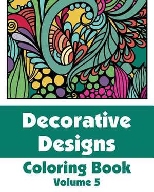 Decorative Designs Coloring Book (Volume 5) de Various