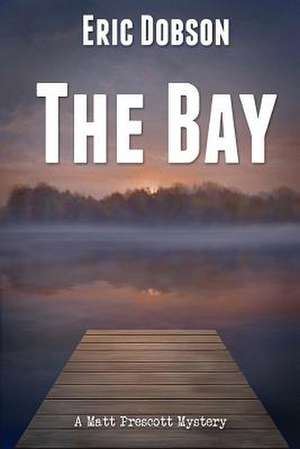 The Bay de MR Eric Dobson