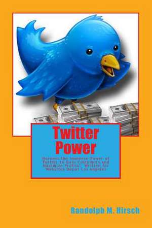 Twitter Power de Randolph M. Hirsch