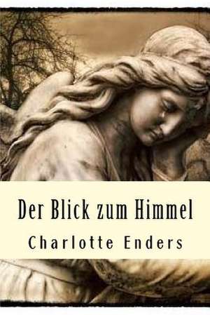 Der Blick Zum Himmel de Charlotte Enders